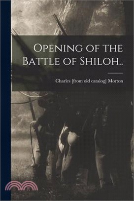 Opening of the Battle of Shiloh..