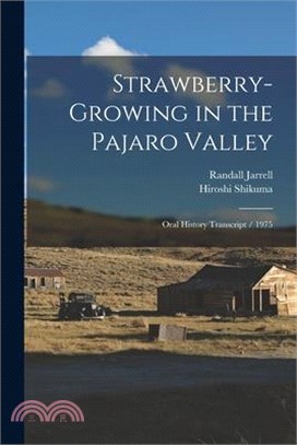 Strawberry-growing in the Pajaro Valley: Oral History Transcript / 1975