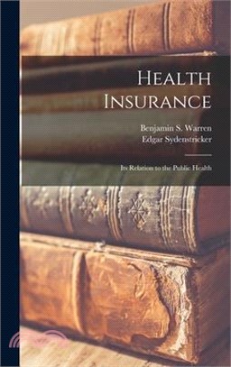 Health Insurance: Its Relation to the Public Health