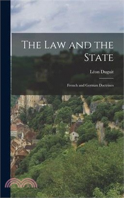 The law and the State; French and German Doctrines