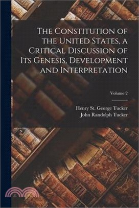 The Constitution of the United States, a Critical Discussion of its Genesis, Development and Interpretation; Volume 2