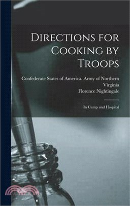 Directions for Cooking by Troops: In Camp and Hospital