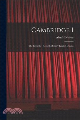 Cambridge 1: The Records - Records of Early English Drama