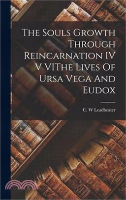 The Souls Growth Through Reincarnation IV V VIThe Lives Of Ursa Vega And Eudox