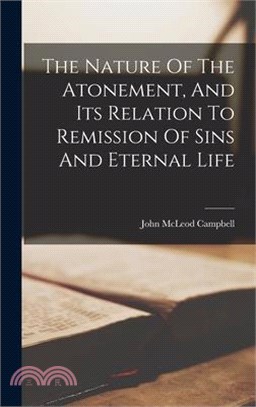 The Nature Of The Atonement, And Its Relation To Remission Of Sins And Eternal Life