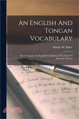 An English And Tongan Vocabulary: Also A Tongan And English Vocabulary, With A List Of Idiomatic Phrases