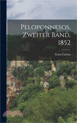 Peloponnesos, Zweiter Band, 1852