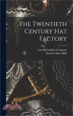 The Twentieth Century Hat Factory