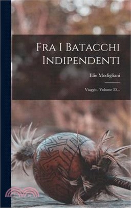 Fra I Batacchi Indipendenti: Viaggio, Volume 25...