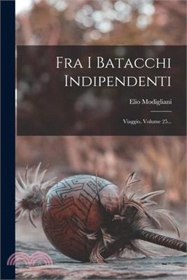 Fra I Batacchi Indipendenti: Viaggio, Volume 25...