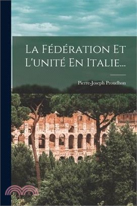La Fédération Et L'unité En Italie...