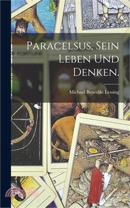 Paracelsus, sein Leben und Denken.