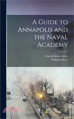 A Guide to Annapolis and the Naval Academy