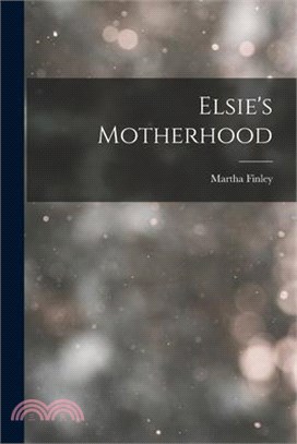 Elsie's Motherhood