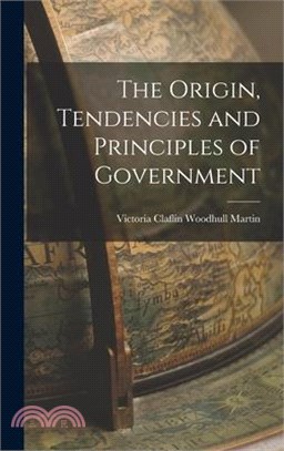 The Origin, Tendencies and Principles of Government