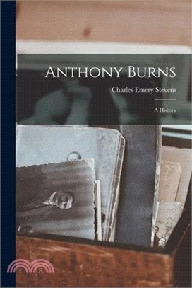 Anthony Burns: A History