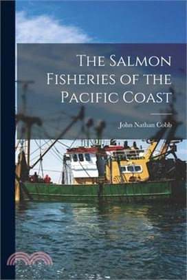 The Salmon Fisheries of the Pacific Coast