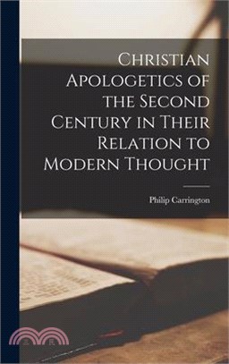 Christian Apologetics of the Second Century in Their Relation to Modern Thought