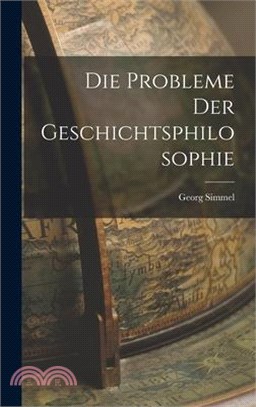 Die Probleme der Geschichtsphilosophie