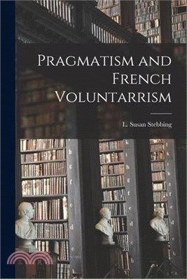 Pragmatism and French Voluntarrism