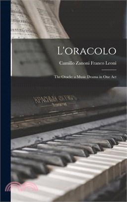 L'oracolo: The Oracle: a Music Drama in One Act