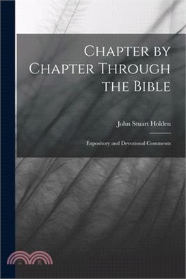 Chapter by Chapter Through the Bible: Expository and Devotional Comments