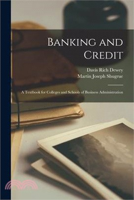 Banking and Credit; a Textbook for Colleges and Schools of Business Administration