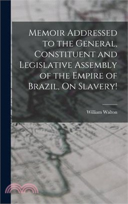 Memoir Addressed to the General, Constituent and Legislative Assembly of the Empire of Brazil, On Slavery!