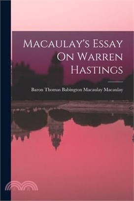 Macaulay's Essay On Warren Hastings