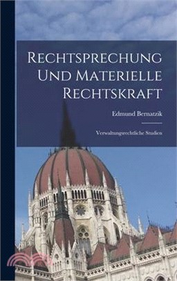 Rechtsprechung Und Materielle Rechtskraft: Verwaltungsrechtliche Studien