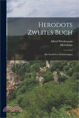 Herodots Zweites Buch: Mit Sachlichen Erläuterungen