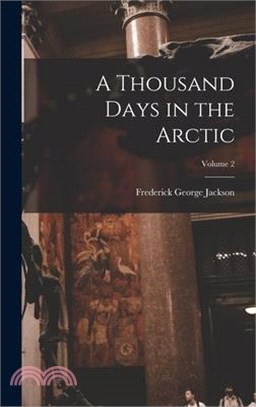 A Thousand Days in the Arctic; Volume 2