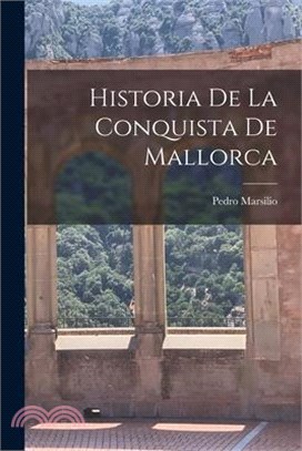 Historia De La Conquista De Mallorca