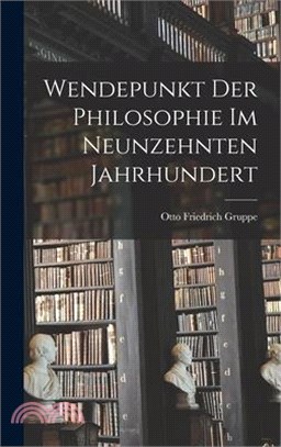 Wendepunkt der Philosophie im neunzehnten Jahrhundert