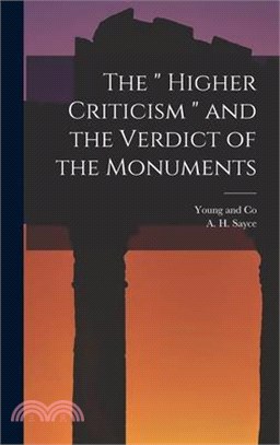 The Higher Criticism and the Verdict of the Monuments