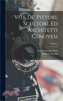 Vite De' Pittori, Scultori, Ed Architetti Genovesi; Volume 2