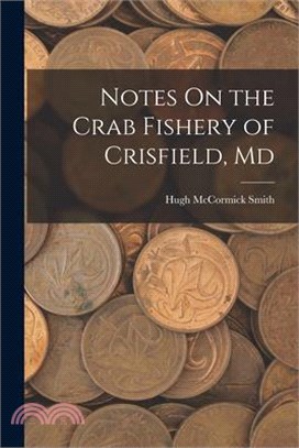 Notes On the Crab Fishery of Crisfield, Md