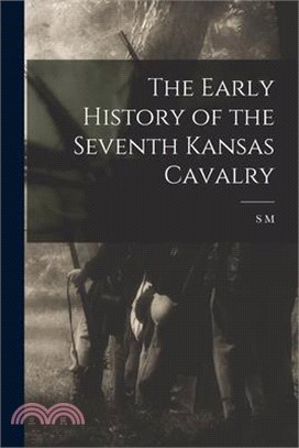 The Early History of the Seventh Kansas Cavalry