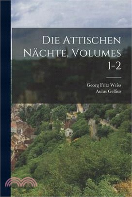 Die Attischen Nächte, Volumes 1-2