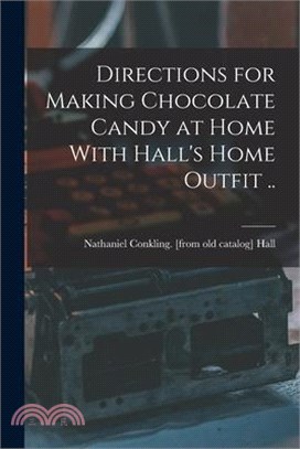 Directions for Making Chocolate Candy at Home With Hall's Home Outfit ..