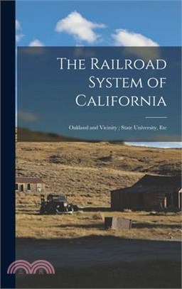 The Railroad System of California: Oakland and Vicinity; State University, Etc