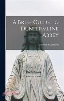 A Brief Guide to Dunfermline Abbey