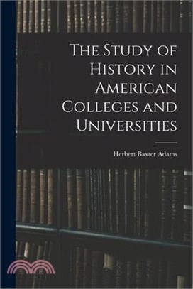 The Study of History in American Colleges and Universities