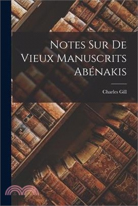 Notes sur de vieux manuscrits abénakis