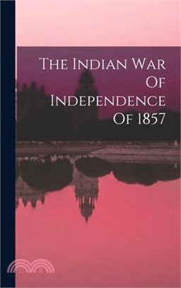 The Indian War Of Independence Of 1857