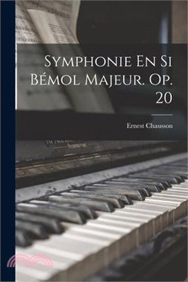 Symphonie En Si Bémol Majeur. Op. 20