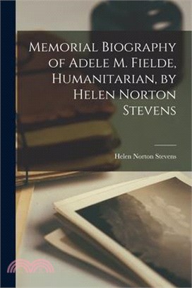 Memorial Biography of Adele M. Fielde, Humanitarian, by Helen Norton Stevens