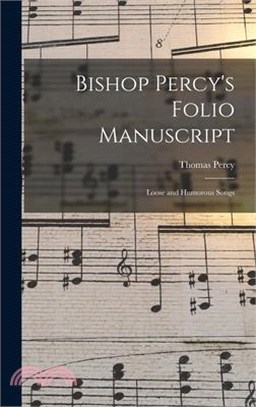 Bishop Percy's Folio Manuscript: Loose and Humorous Songs