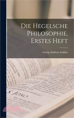Die hegelsche Philosophie, Erstes Heft