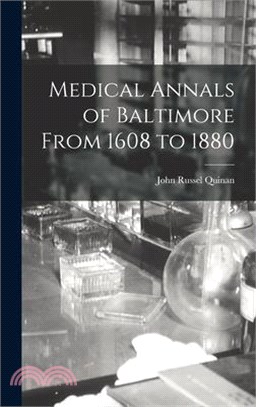 Medical Annals of Baltimore From 1608 to 1880